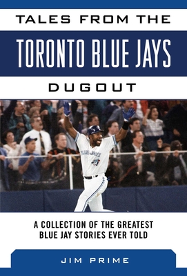 Cover for Tales from the Toronto Blue Jays Dugout