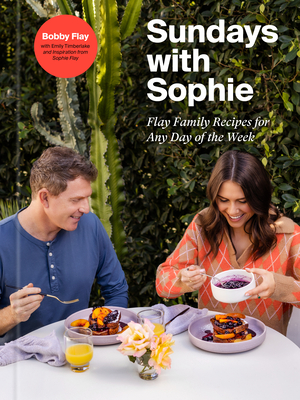 Sundays with Sophie: Flay Family Recipes for Any Day of the Week: A Bobby Flay Cookbook By Bobby Flay, Sophie Flay, Emily Timberlake Cover Image