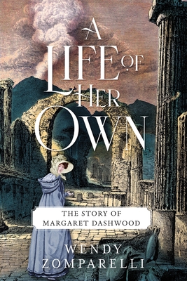 A Life of Her Own: The Story of Margaret Dashwood By Wendy Zomparelli Cover Image