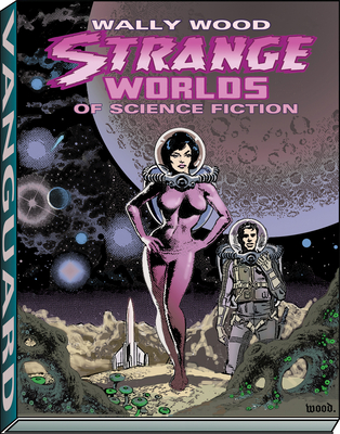 Wally Wood: Strange Worlds of Science Fiction Cover Image