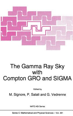The Gamma Ray Sky with Compton Gro and SIGMA (NATO Science Series C: #461) Cover Image