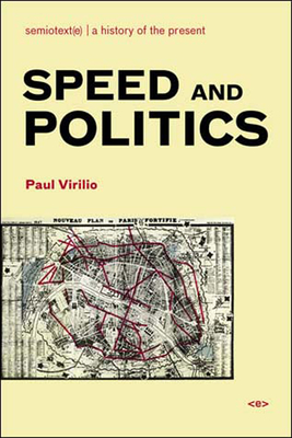 Speed and Politics, new edition (Semiotext(e) / Foreign Agents)