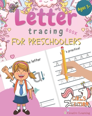 Letter Tracing Book for Preschoolers: Letter Tracing for Preschoolers and Kids Ages 3-5. Prepare Your Little Girl for Preschool, Kindergarten or Pre-K By Creative Learning Cover Image
