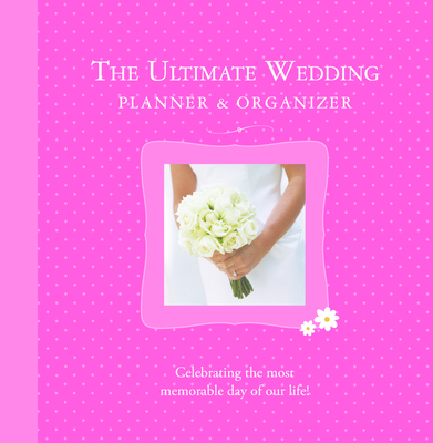 The Ultimate Wedding Planner & Organizer Cover Image