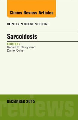 Sarcoidosis, an Issue of Clinics in Chest Medicine: Volume 36-4 (Clinics: Internal Medicine #36) Cover Image