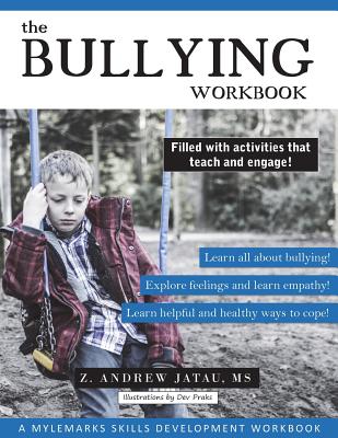 The Bullying Workbook By Dev Praks (Illustrator), Z. Andrew Jatau Cover Image
