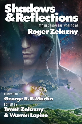 Shadows & Reflections: A Roger Zelazny Tribute Anthology Cover Image