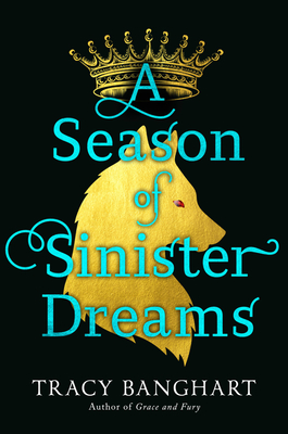 A Season of Sinister Dreams By Tracy Banghart Cover Image
