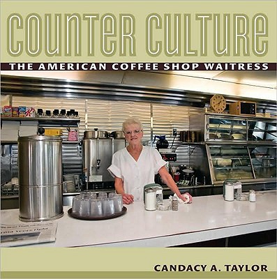 Counter Culture: The American Coffee Shop Waitress Cover Image