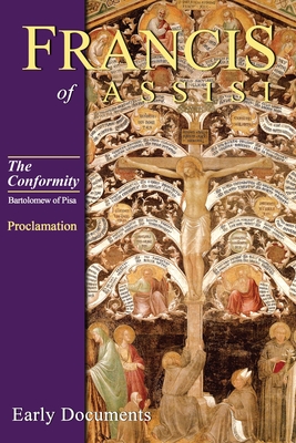 The Conformity: Book II: Proclamation (Francis of Assisi Early Documents #5) By Bartholomew of Pisa Cover Image