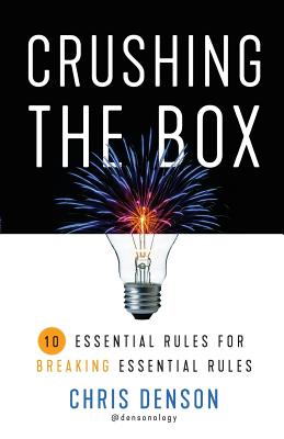 Crushing the Box: 10 Essential Rules for Breaking Essential Rules Cover Image