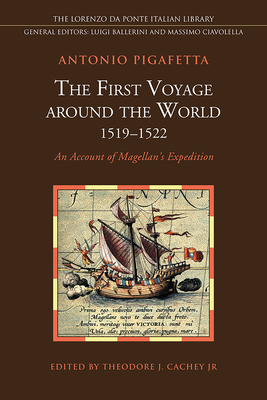 The First Voyage Around the World (1519-1522): An Account of Magellan's Expedition (Lorenzo Da Ponte Italian Library) The First Voyage Around the World (1519-1522): An Account of Magellan's Expedition (Lorenzo Da Ponte Italian Library) cover