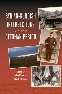 Syrian-Kurdish Intersections in the Ottoman Period (New Landscapes in Middle East Studies)