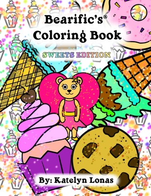 Bearific's(R) Coloring Book: Sweets Edition By Katelyn Lonas Cover Image