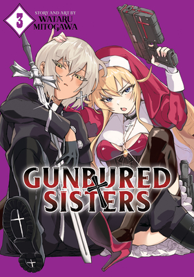 GUNBURED × SISTERS Vol. 3 By Wataru Mitogawa Cover Image