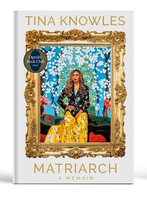 Matriarch: Oprah's Book Club: A Memoir By Tina Knowles Cover Image