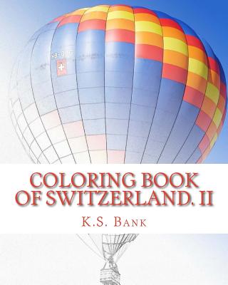 Coloring Book of Switzerland. II By K. S. Bank Cover Image