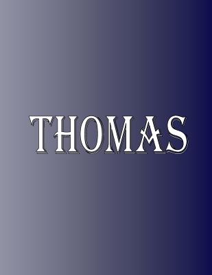 Thomas: 100 Pages 8.5 X 11 Personalized Name on Notebook College Ruled Line Paper