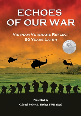 Echoes of Our War: Vietnam Veterans Reflect 50 Years Later Cover Image