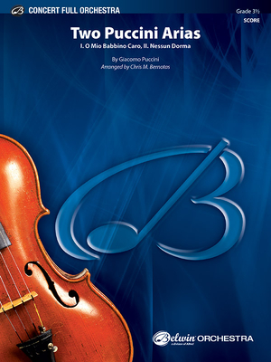Two Puccini Arias: I. O Mio Babbino Caro, II. Nessun Dorma, Conductor Score (Belwin Concert Full Orchestra) Cover Image