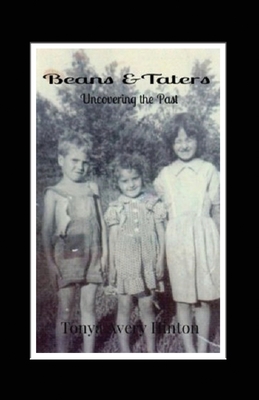 Beans & Taters: Uncovering the Past By Tonya Avery Hinton Cover Image