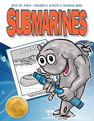 Submarines of the US Navy: Original Illustrations l Children's Activity and Coloring Book of the US Navy Submarine Silent Service for Kids and Ad