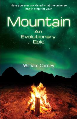 Mountain: An Evolutionary Epic By William Carney Cover Image