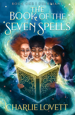 The Book of the Seven Spells: Guardians By Charlie Lovett Cover Image