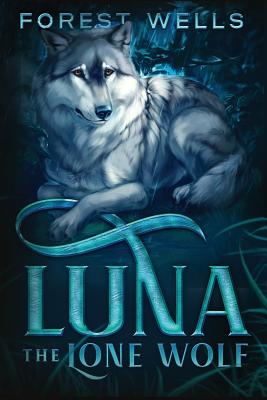 Luna The Lone Wolf By Forest Wells Cover Image