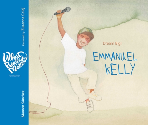 Emmanuel Kelly: Dream Big! (What Really Matters) Cover Image