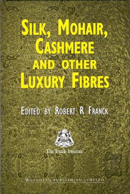 Silk, Mohair, Cashmere and Other Luxury Fibres By R. R. Franck (Editor) Cover Image