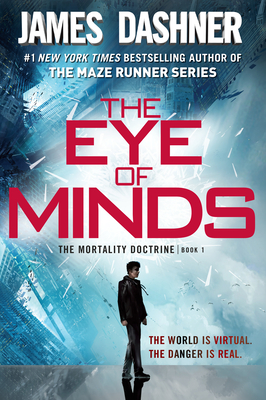 The Eye of Minds (The Mortality Doctrine, Book One) By James Dashner Cover Image