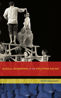 Musical Renderings of the Philippine Nation (New Cultural History of Music) By Christi-Anne Castro Cover Image