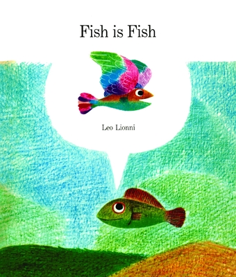 Fish Is Fish By Leo Lionni Cover Image