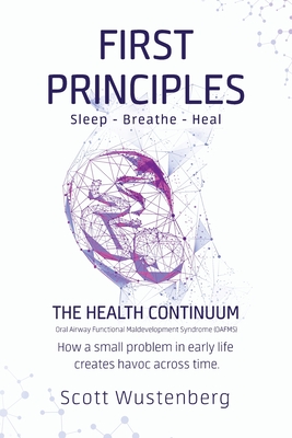 First Principles: How a small problem in early life creates havoc across time. Cover Image