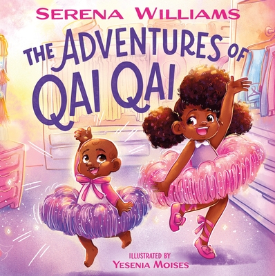The Adventures of Qai Qai By Serena Williams, Yesenia Moises (Illustrator) Cover Image