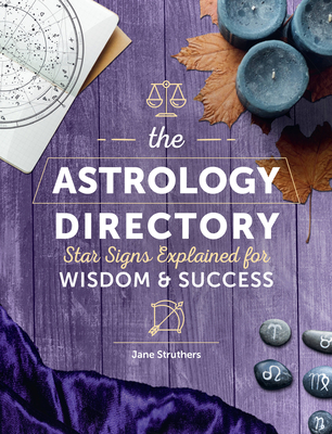 The Astrology Directory: Star Signs Explained for Wisdom & Success (Spiritual Directories #2)