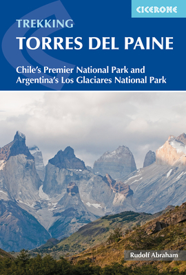 Trekking Torres del Paine: Chile's Premier National Park and Argentina's Los Glaciares National Park Cover Image