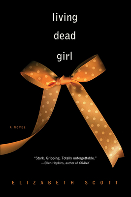 Living Dead Girl By Elizabeth Scott Cover Image