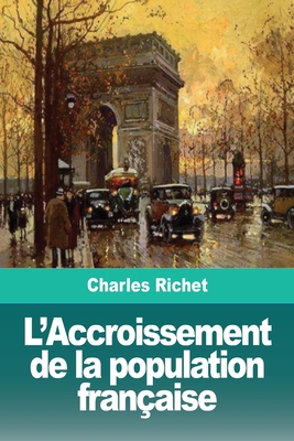 L'Accroissement de la population française By Charles Richet Cover Image