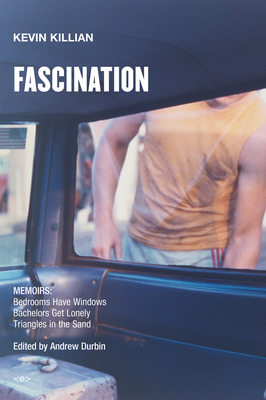 Fascination: Memoirs (Semiotext(e) / Native Agents) By Kevin Killian, Andrew Durbin (Editor) Cover Image
