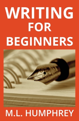 Writing for Beginners By M. L. Humphrey Cover Image