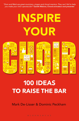 Inspire Your Choir: 100 Ideas to Raise the Bar Cover Image