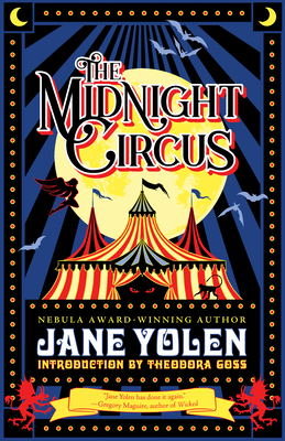 The Midnight Circus By Jane Yolen, Theodora Goss (Introduction by), Alethea Kontis (Afterword by) Cover Image