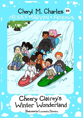Messy Marvyn & Friends: Cheery Clairey's Winter Wonderland Cover Image
