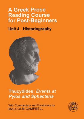 A Greek Prose Reading Course for Post-Beginners: Historiography: Thucydides: Events at Pylos and Sphacteria Cover Image