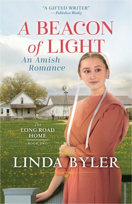 Beacon of Light: An Amish Romance (The Long Road Home) By Linda Byler Cover Image