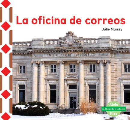 La Oficina de Correos (the Post Office ) (Spanish Version) (Mi Comunidad: Lugares (My Community: Places))
