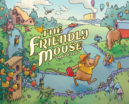 The Friendly Mouse By Sophia R. Tyler Cover Image