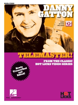 Danny Gatton - Telemaster! from the Classic Hot Licks Video Series - Book with Online Video By Danny Gatton (Artist) Cover Image